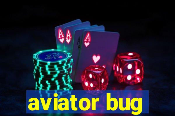aviator bug